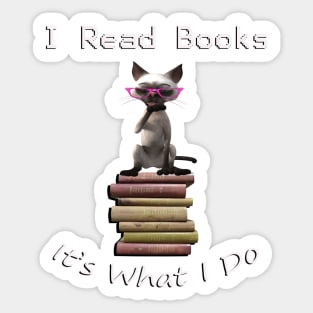 I READ, IT'S WHAT I DO, FUNNY CAT & BOOK DESIGN Sticker